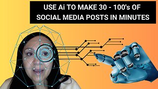 USE Ai TO MAKE 30 - 100's OF SOCIAL MEDIA POSTS IN MINUTES