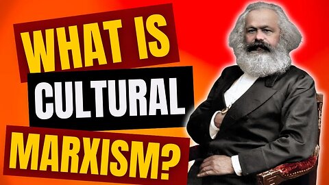 What is Cultural Marxism?