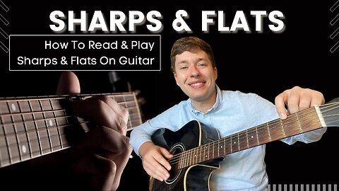 How To Play Sharps and Flats on Guitar