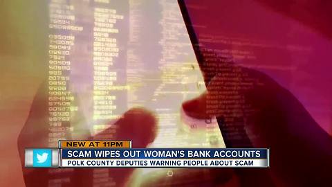Scam wipes out woman's bank accounts