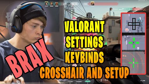 Brax Valorant Settings Sensitivity Keybinds Crosshair and Setup [Updated Dec 2020]