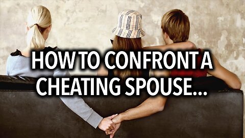 How to Confront A Cheating Spouse