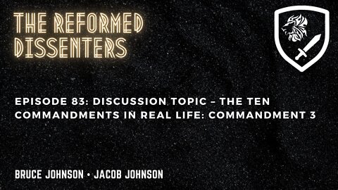 Episode 83: Discussion Topic – The Ten Commandments in Real Life: Commandment 3