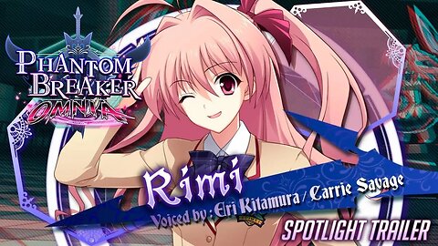 🕹🎮👻 🚀🐼Phantom Breaker: Omnia 『ファントム・ブレイカーオ・ムニア』| Rimi Spotlight Trailer