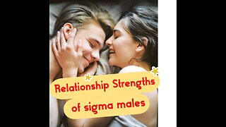 10 Reasons Why Sigma Males Get Ladies
