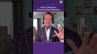 How to Feel More Powerful Than Powerless