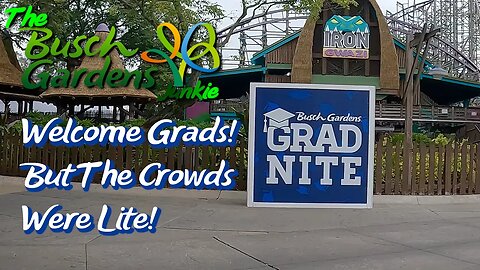Busch Gardens Grad Nite But Crowds Are Lite! - April 28, 2023