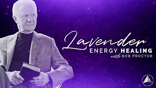 Lavender Energy Healing Meditation | Bob Proctor