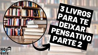 3 LIVROS PARA TE DEIXAR PENSATIVO (PARTE 2)