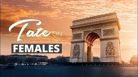 Andrew Tate on Females from Paris in 2015 | October 24, 2018