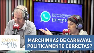 Politicamente correto? Marchinhas de carnaval entram no debate | Morning Show