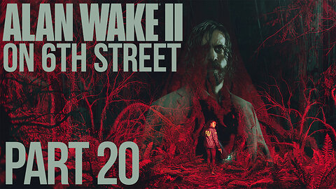 Alan Wake II on 6th Street Part 20