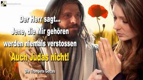 Rhema 26.09.2022 🎺 Jene, die Mir gehören, werden niemals verstossen… Auch Judas nicht!