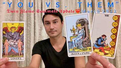 A Rarely Done Comprehensive Twin Flame/Soulmate Update 🃏🎴🀄️ March 2022 (You Vs. Them)