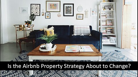 Is the Airbnb Property Strategy About to Change?