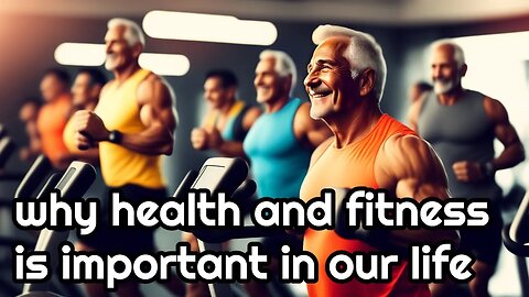 why health and fitness is important in our life