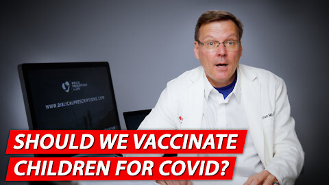 Should I allow my child to get VACCINATED for COVID-19?