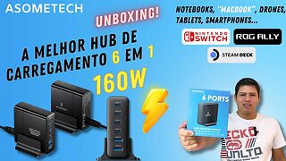 A Hub de carregamento 6 em 1! Asometech Desktop GaN 160W 🔋🔌 Unboxing e teste rápido!