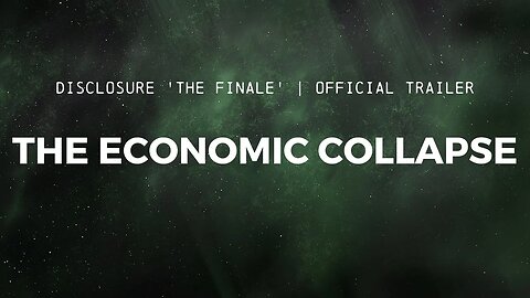 DISCLOSURE (The Finale) | The Economic Collapse