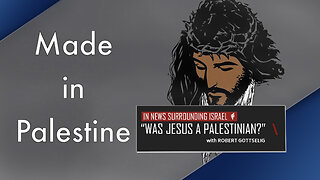 EPISODE #72 - “Was Jesus a Palestinian?”