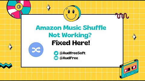 Fix Amazon Music Shuffle Issue with AudFree Amazon Music Converter Freely