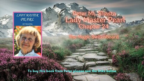 Lady Master Pearl by Peter Mt Shasta Chapter 24 | The Magic Switchboard | Pearl Dorris