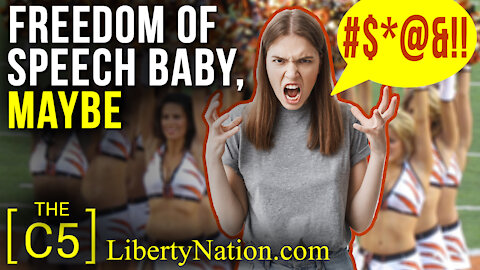 Freedom Of Speech Baby, Maybe – C5