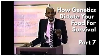 PT. 7 - DR SEBI LECTURE - HOW GENETICS DICTATE YOUR FOOD FOR SURVIVAL #drsebi #drsebiapproved