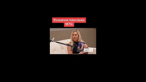 Roseanne interviews MTG