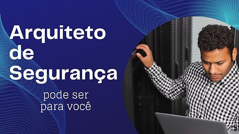 Construindo Fortalezas Digitais: Como Se Tornar um Arquiteto de Segurança Sem Perder a Cabeça!