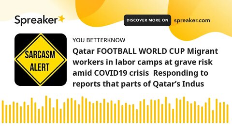 Qatar FOOTBALL WORLD CUP Migrant workers in labor camps at grave risk amid COVID19 crisis Respondin