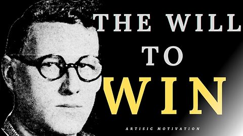 The Will to Win (Berton Braley)- A Life Changing Poem Artistic Motivation