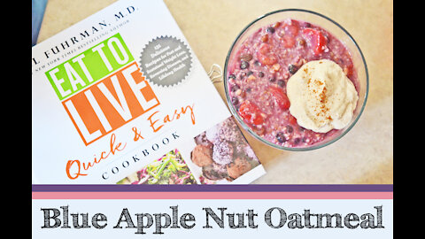 Dr. Fuhrman's Blue Apple Nut Oatmeal (Quick and Easy Cookbook) (Eat to Live)