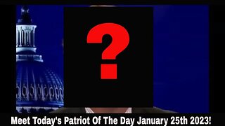 Meet Today's Patriot Of The Day January 25th 2023!