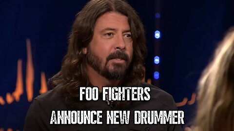 Foo Fighters Announce Their New Drummer