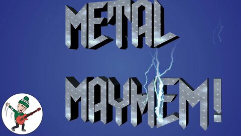 It's Only Talk and Roll - The Montages #5 - Metal Mayhem