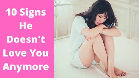 10 Signs He Doesn't Love You Anymore