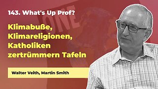 143. Klimabuße, Klimareligionen, Katholiken zertrümmern Tafeln # Walter Veith # What's Up Prof?