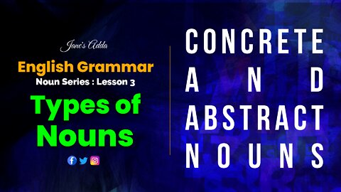 ENGLISH GRAMMAR | NOUN SERIES | TYPES OF NOUNS | CONCRETE & ABSTRACT NOUNS | LESSON 3