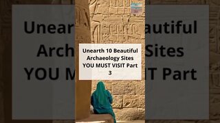 Unearth 10 Beautiful Archaeology Sites YOU MUST VISIT Part 3 #shorts