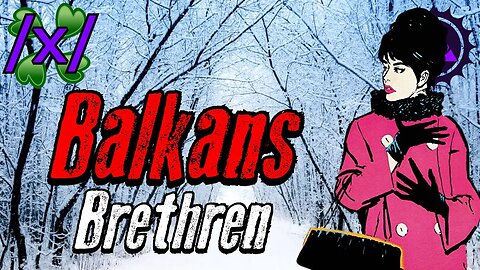 Balkans Brethren | 4chan /x/ Eastern Europe Greentext Stories Thread