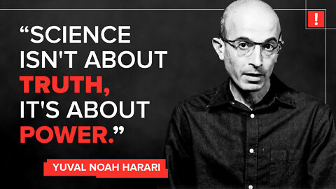 Trust the Science | "Science Isn't About Truth It's About Power." - Yuval Noah Harari