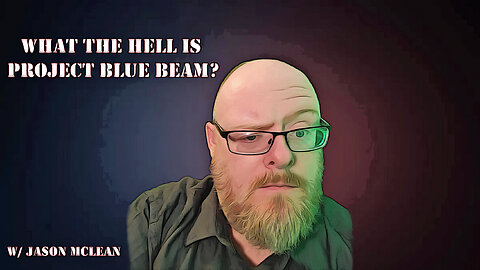 Episode 55: W/ Jason McLean (Is Project Blue Beam Real?)