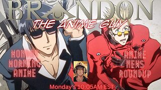 Anime Guy Presents: AniMondays! | #anime #newseries #news #roundup