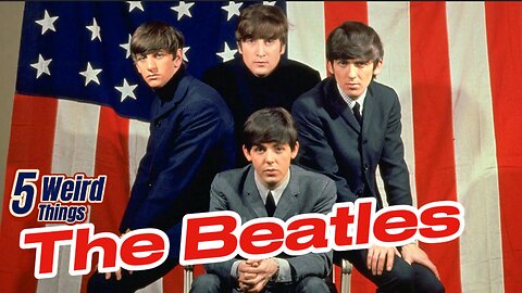 5 Weird Things - The Beatles