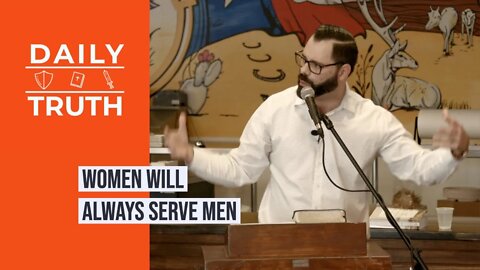 Women Will Always Serve Men