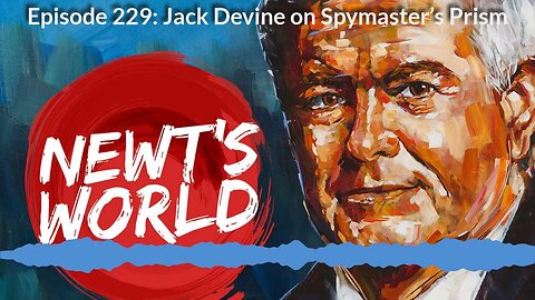 Newt's World Episode 229: Jack Devine on Spymaster’s Prism