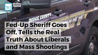 Fed-up Sheriff Goes Off, Tells The Real Truth About Liberals And Mass Shootings