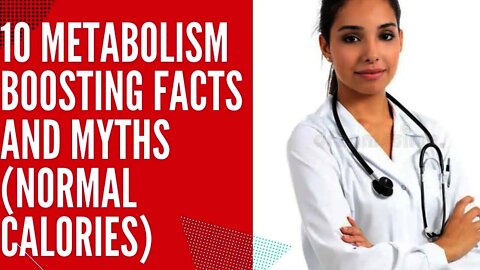 10 Metabolism Boosting Facts and Myths{Normal calories}