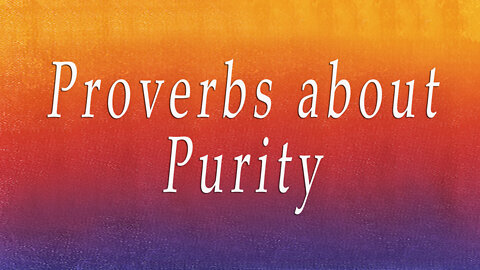 3. Proverbs about Purity | Dr. David Jeremiah